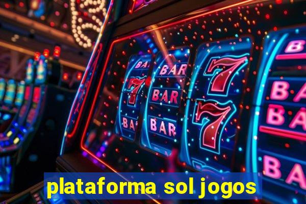 plataforma sol jogos